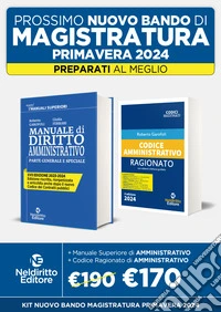 Speciale Magistratura 2024: Manuale di diritto amministrativo-Codice amministrativo ragionato libro