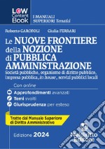 L(a)w content book. I manuali superiori tematici. Le nuove frontiere della nozione di pubblica amministrazione. Per concorso in Magistratura. Vol. 4 libro