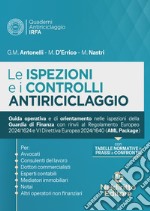 Le ispezioni ed i controlli antiriciclaggio. Guida operativa e di orientamento nelle ispezioni della Guardia di Finanza 2024 libro