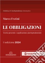 Le obbligazioni. Teoria generale e applicazione giurisprudenziale. Nuova ediz. libro