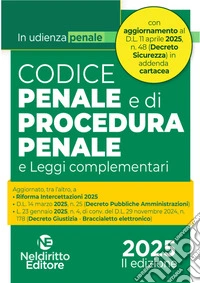 Codice penale e di procedura penale in udienza maggio 2025 aggiornato al Decreto Sicurezza libro