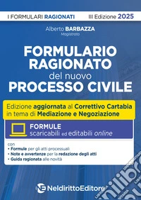 Formulario ragionato del nuovo processo civile. Aggiornato al I e II decreto Correttivo Cartabia 2025 libro