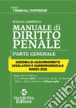 Addenda di aggiornamento. Manuale superiore di Penale. Aprile 2025 libro