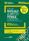 Manuale di diritto penale. Parte generale e speciale 2025. Aggiornato al DL Sicurezza libro