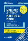 Manuale di diritto processuale penale 2025. Aggiornato al D.L. Sicurezza libro