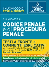 Codice penale e di procedura penale con testi a fronte. Prima e dopo. Aggiornato alla L. 9 giugno 2025, n. 80, di conv. del D.l. 11 aprile 2025, n. 48 c.d. Decreto Sicurezza libro