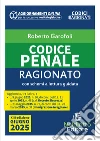 Codice Penale Ragionato 2025 aggiornato alla L. 9 giugno 2025, n. 80, di conv. del D.l. 11 aprile 2025, n. 48 c.d. Decreto Sicurezza. Nuova ediz. Con espansione online libro