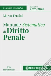 Manuale sistematico di Diritto Penale 2025-2026 libro