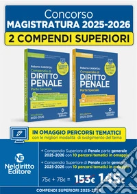 Concorso Magistratura 2025-2026. Kit compendio superiore di diritto penale parte speciale + compendio superiore di diritto penale parte generale. Nuova ediz. libro