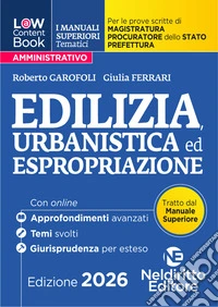 L(a)w content book. I manuali superiori tematici. Edilizia, urbanistica 2026 per il Concorso di Magistratura e per i concorsi superiori di Procuratore dello stato, Prefetto e Commissario di Polizia. Con espansione online libro