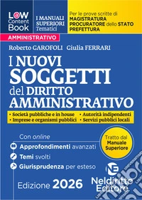 L(a)w Content. Manuali superiori tematici. I nuovi soggetti del diritto per il concorso di magistratura e per i concorsi superiori di procuratore dello stato, prefetto e commissario di polizia libro
