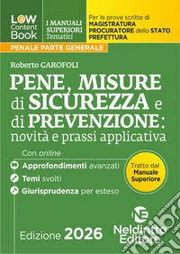 L(a)w content book. I manuali superiori tematici. Pene, misure di sicurezza e prevenzione per il Concorso di Magistratura e per i concorsi superiori di Procuratore dello stato, Prefetto e Commissario di Polizia. Con espansione online libro