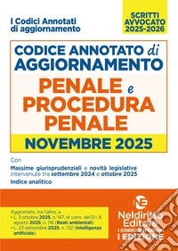Codice di aggiornamento di diritto penale e procedura penale annotato. Novembre 2025 per l'esame di Avvocato 2025-2026 libro