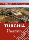 Turchia. Chiese e monasteri di tradizione siriaca libro