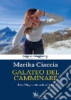 Galateo del camminare. Il trekking come stile di vita libro di Ciaccia Marika