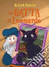 La gatta di Leonardo. Ediz. a colori libro