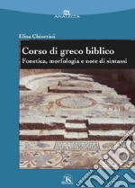 Corso di greco biblico. Fonetica, morfologia e note di sintassi