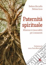 Paternità spirituale. Missione irrinunciabile per i consacrati libro