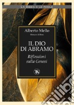 Il Dio di Abramo. Riflessioni sulla Genesi libro