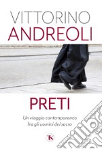 Preti. Un viaggio contemporaneo fra gli uomini del sacro libro