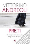 Preti. Un viaggio contemporaneo fra gli uomini del sacro libro