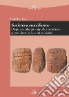 Scrittura cuneiforme. Origini e sviluppo. Significato storico. Apprendimento. Una introduzione libro