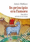 In principio era l'amore. Il sacrificio nel mistero cristiano libro di Mattiazzo Antonio