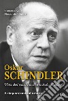 Oskar Schindler. Vita del nazista che diventò un eroe libro