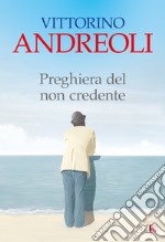 Preghiera del non credente libro