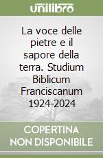 La voce delle pietre e il sapore della terra. Studium Biblicum Franciscanum 1924-2024