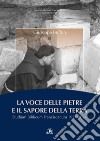 La voce delle pietre e il sapore della terra. Studium Biblicum Franciscanum 1924-2024 libro di Buffon Giuseppe