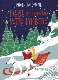 Fiabe strambe sotto l'albero. Ediz. illustrata libro