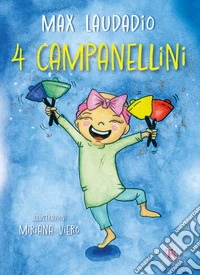4 campanellini. Ediz. illustrata libro