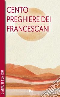 100 preghiere dei francescani libro