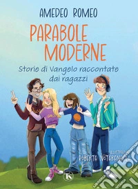 Parabole moderne. Storie di Vangelo raccontate dai ragazzi libro