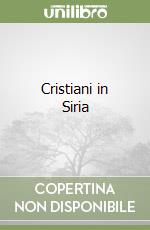Cristiani in Siria libro