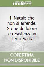Il Natale che non si arrende libro