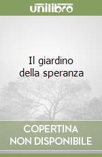 Il giardino della speranza libro