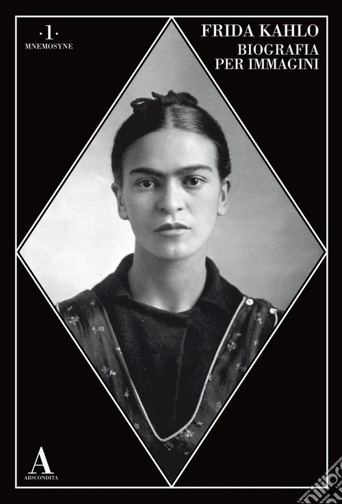Frida Kahlo. Biografia per immagini