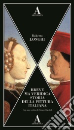 Breve ma veridica storia della pittura italiana libro