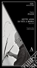 Sette anni di vita a Roma 1956-1963