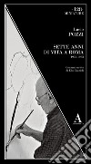 Sette anni di vita a Roma 1956-1963 libro