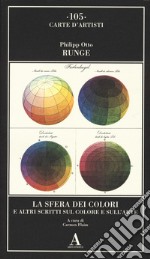 La sfera dei colori e altri scritti sul colore e sull'arte libro