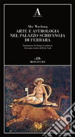 Arte e astrologia nel palazzo Schifanoja di Ferrara libro