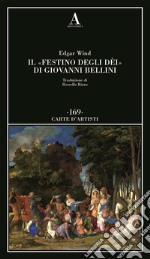 Il «Festino degli dèi» di Giovanni Bellini libro