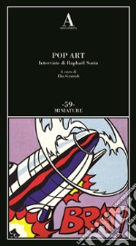 Pop art. Interviste di Raphaël Sorin libro