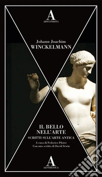 Il bello nell'arte. Scritti sull'arte antica