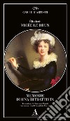 Memorie di una ritrattista libro di Vigée Le Brun Elisabeth