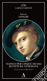 Viatico per cinque secoli di pittura veneziana