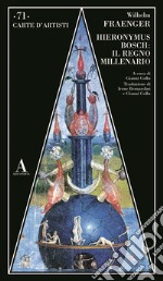 Hieronymus Bosch: il regno millenario libro